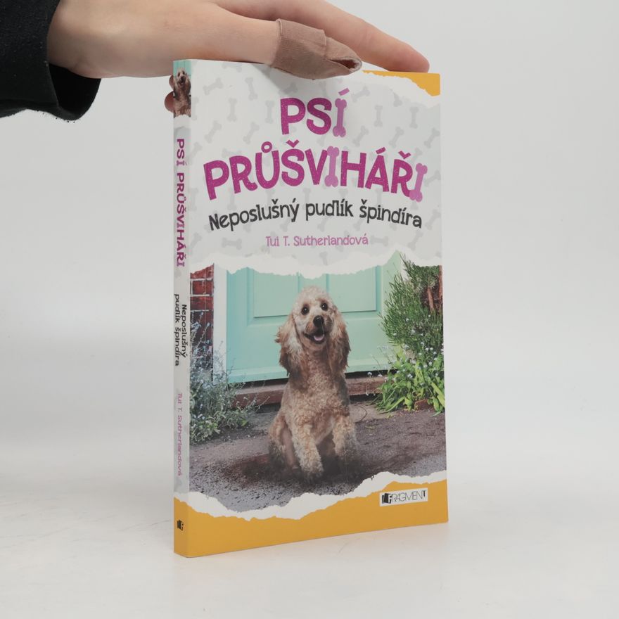 Tui T. Sutherland Psí průšviháři - Neposlušný pudlík špindíra