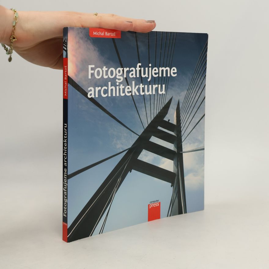 Michal Bartoš Fotografujeme architekturu
