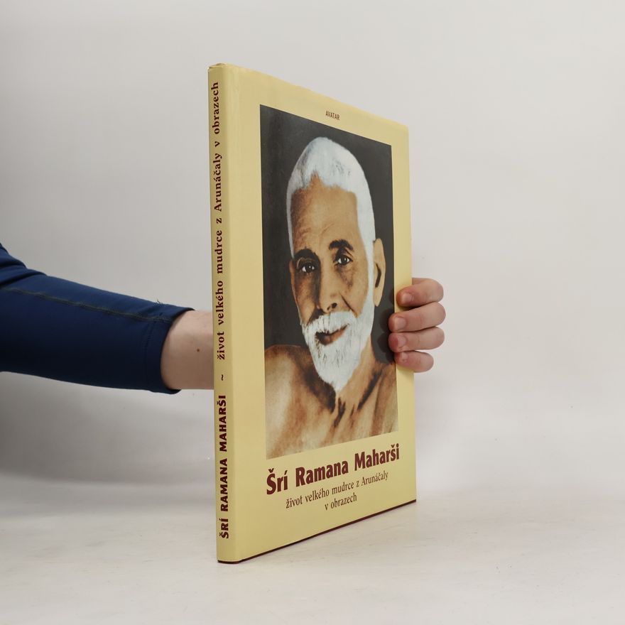 Jana Vilimovská Šrí Ramana Maharši : život velkého mudrce z Arunáčaly v obrazech