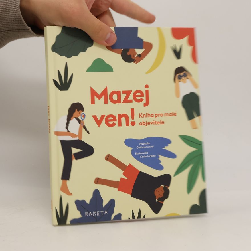 Catherine Ard Mazej ven! – Kniha pro malé objevitele