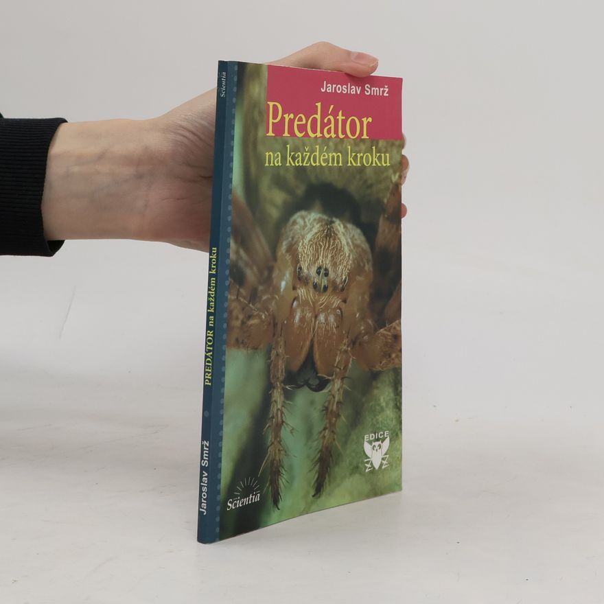 Jaroslav Smrž Predátor na každém kroku