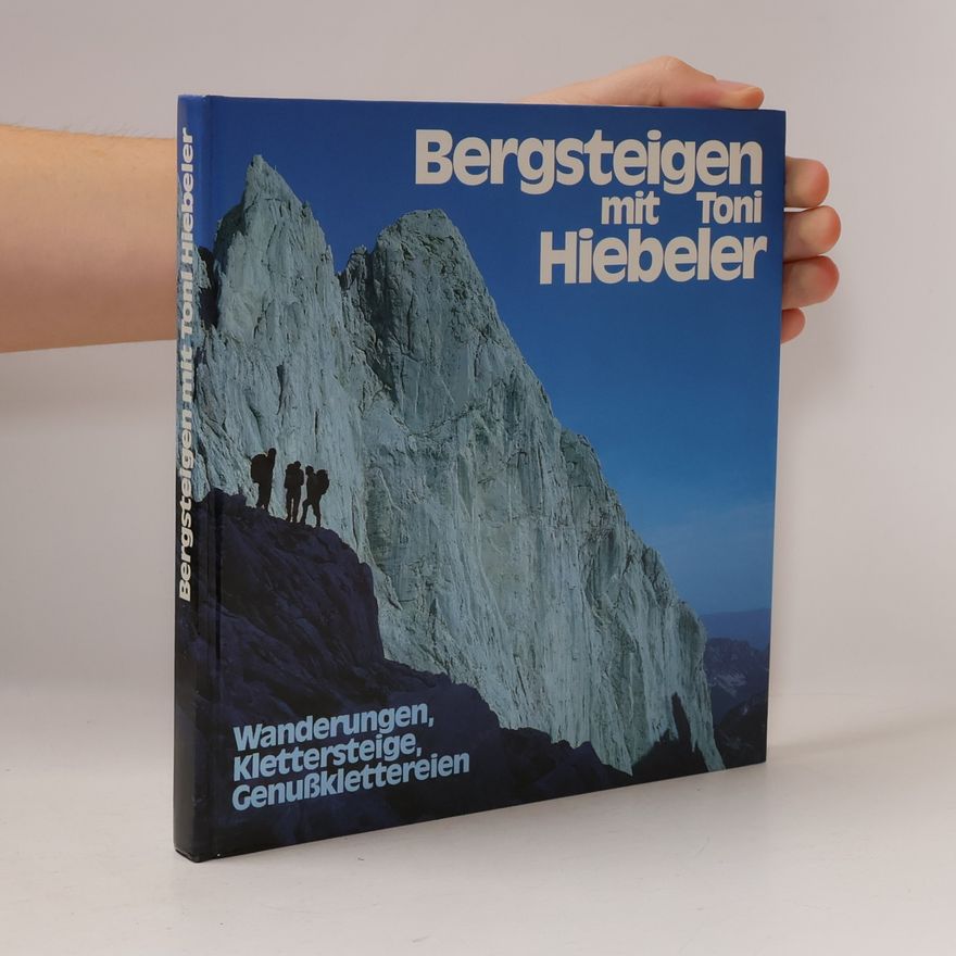 Toni Hiebeler Bergsteigen mit Toni Hiebeler