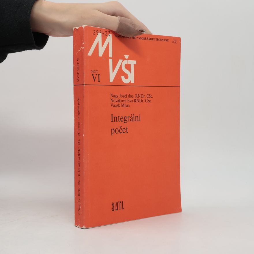 Jozef Nagy Matematika pro vysoké školy technické VI. Integrální počet