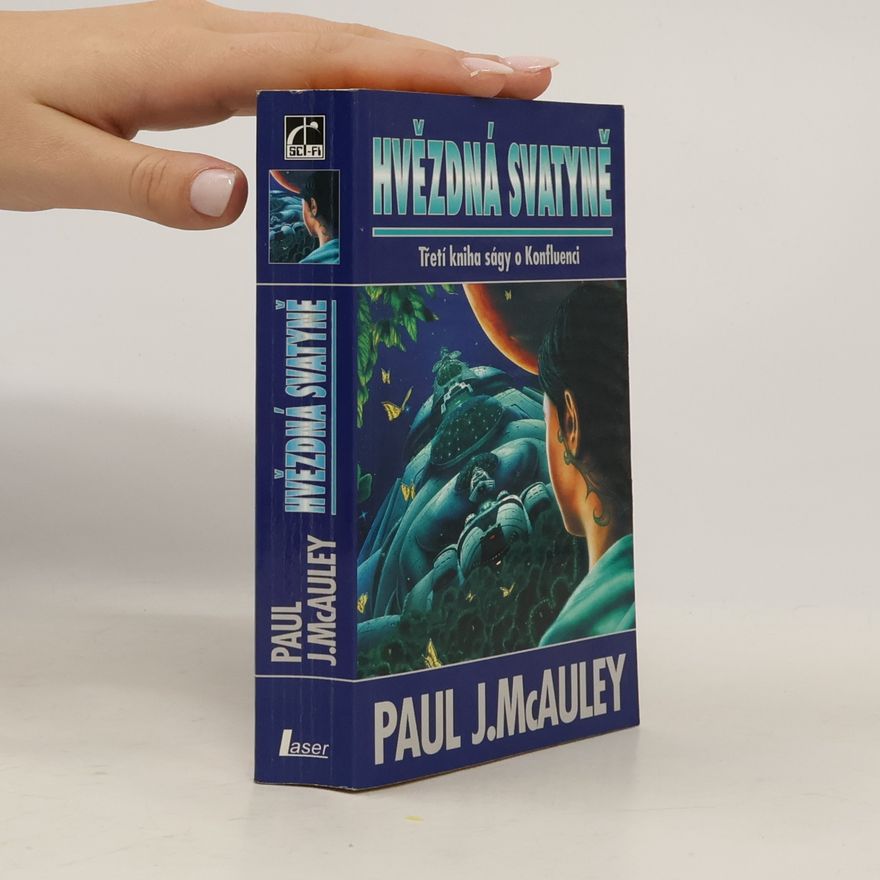 Paul J. McAuley Hvězdná svatyně : třetí kniha ságy o Konfluenci