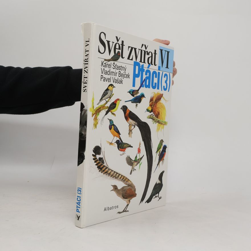 Pavel Vašák Svět zvířat : VI. Ptáci (3) Pěvci