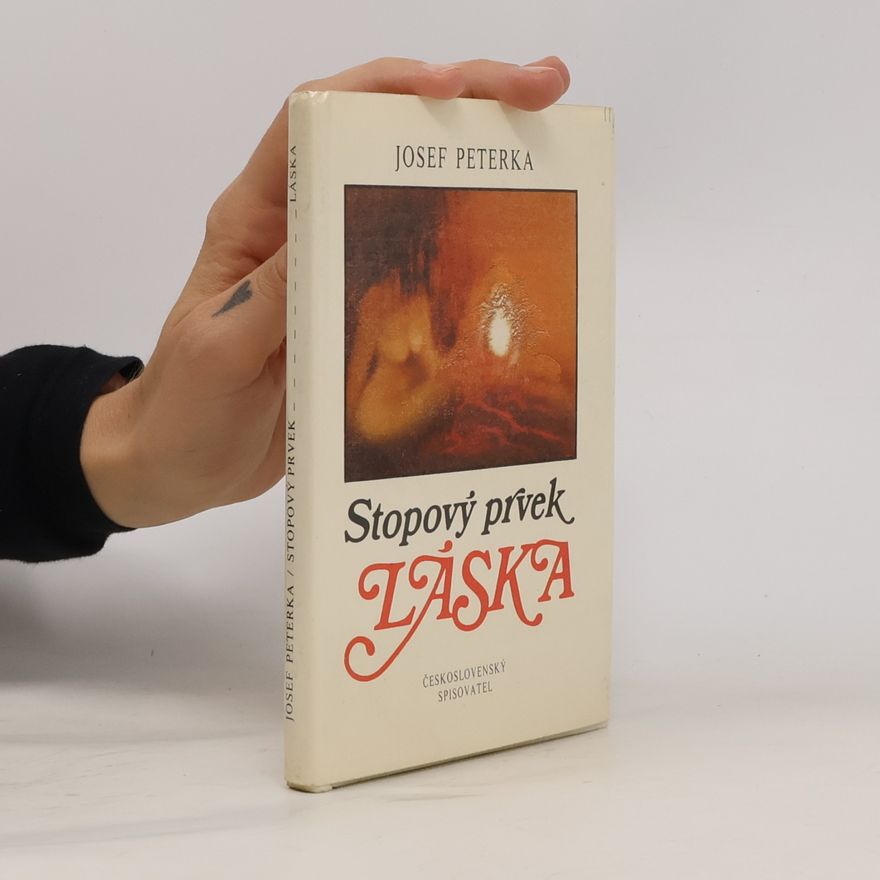 Josef Peterka Stopový prvek láska