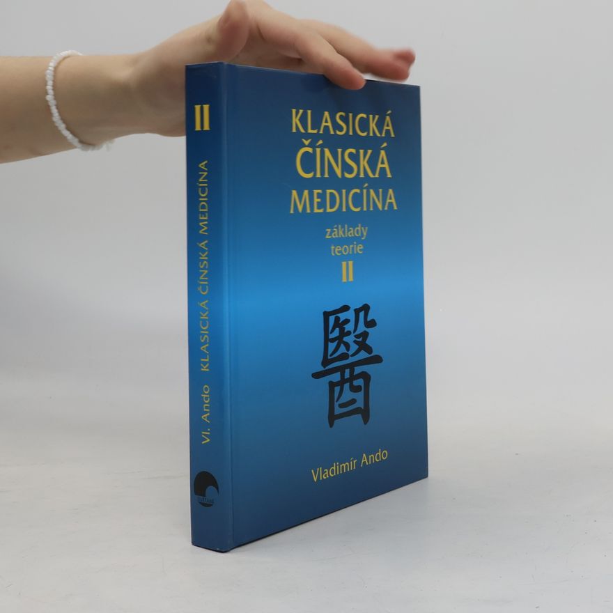 Vladimír Ando Klasická čínská medicína : základy teorie. II