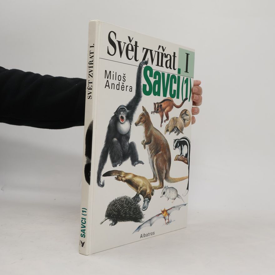 Various authors Savci (1) : ptakořitní, vačnatci, chudozubí, hmyzožravci, tany, letuchy, letouni, primáti