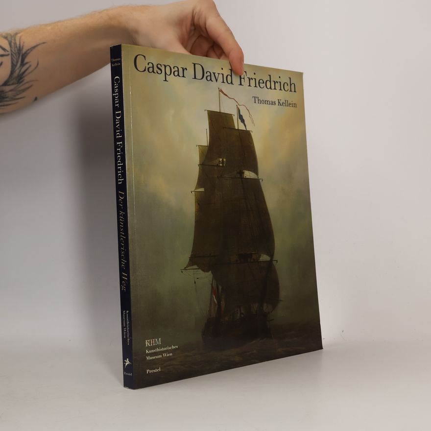 Thomas Kellein Caspar David Friedrich - der künstlerische Weg