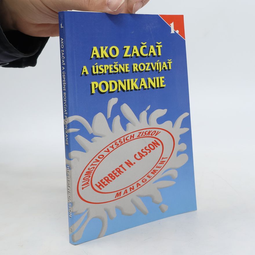 Herbert N. Casson Ako začať a úspešne rozvíjať podnikanie