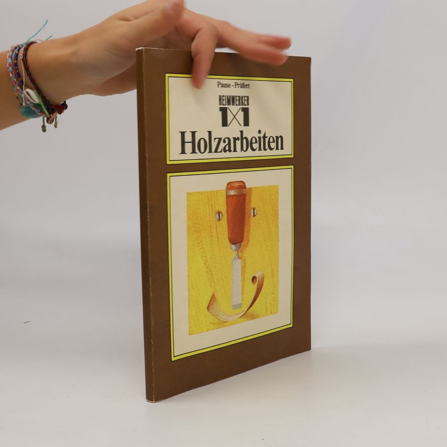 Various authors Pause-Prüfert Heimwerker 1x1 Holzarbeiten