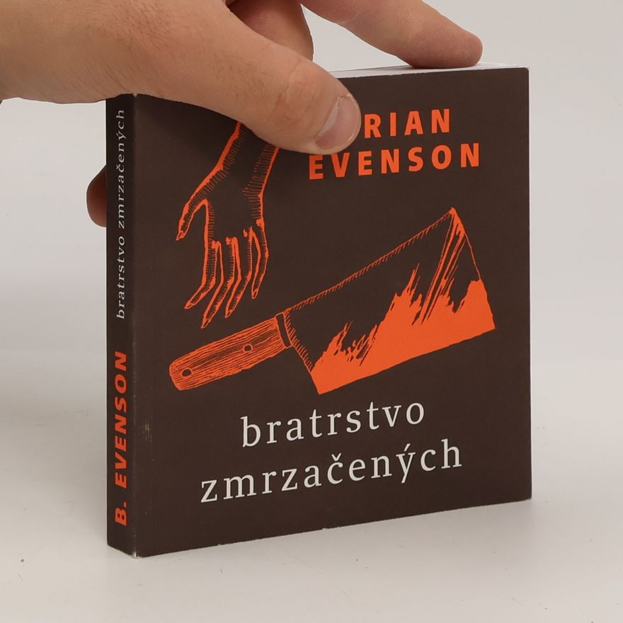 Brian Evenson Bratrstvo zmrzačených
