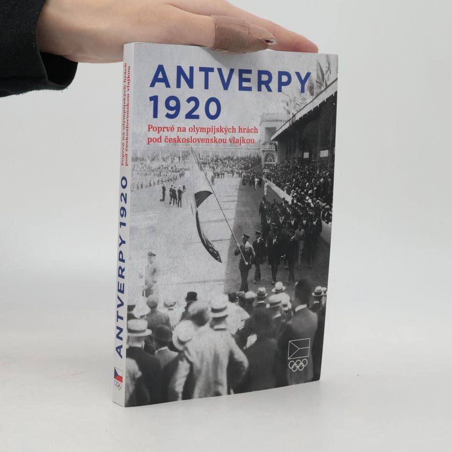 Zdeněk Škoda Antverpy 1920. Poprvé na olympijských hrách pod československou vlajkou