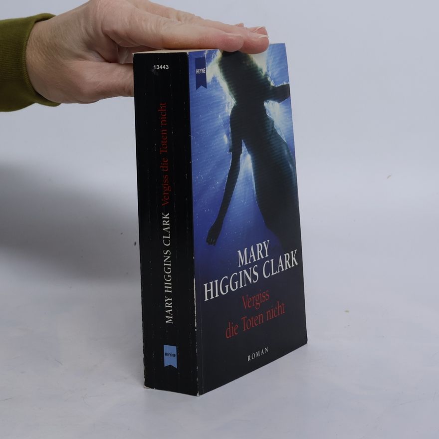 Mary Higgins Clark Vergiss die Toten nicht
