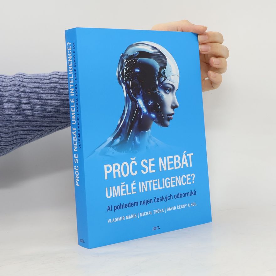 Autores varios Proč se nebát umělé inteligence? AI pohledem nejen českých odborníků