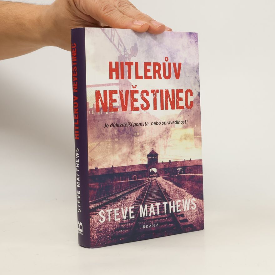 Roman Lipčík Hitlerův nevěstinec : je důležitější pomsta, nebo spravedlnost?