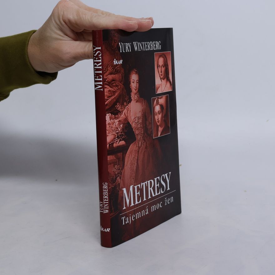 Yury Winterberg Metresy: Tajemná moc žen