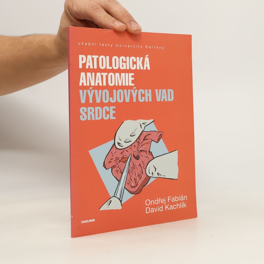 Ondřej Fabián Učební texty Univerzity Karlovy: Patologická anatomie vývojových vad srdce