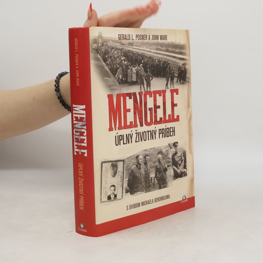 Gerald Posner Mengele - Úplný životný príbeh