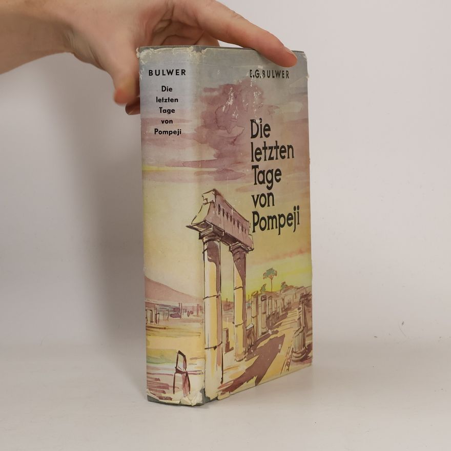 Edward Bulwer-Lytton Die letzten Tage von Pompeji