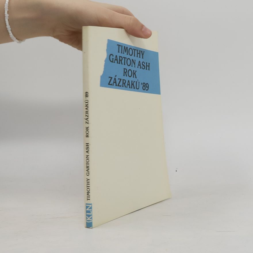 Timothy Garton Ash Rok zázraků 89
