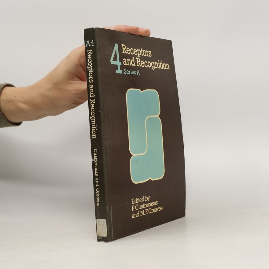 P. Cuatrecasas Series A - 4: Receptors and Recognition