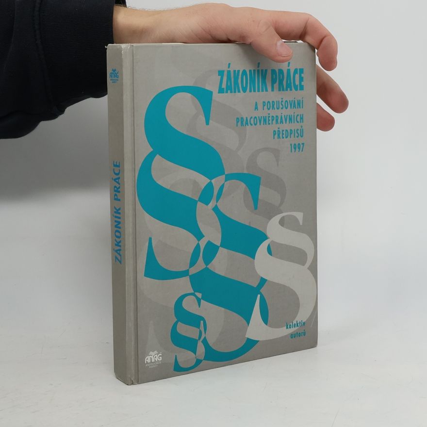 Collectif d'auteurs Zákoník práce a porušování pracovněprávních předpisů 1997