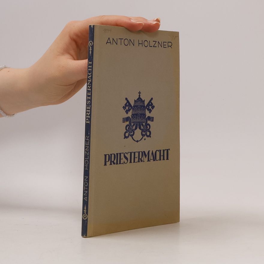 Anton Holzner Prieftermacht