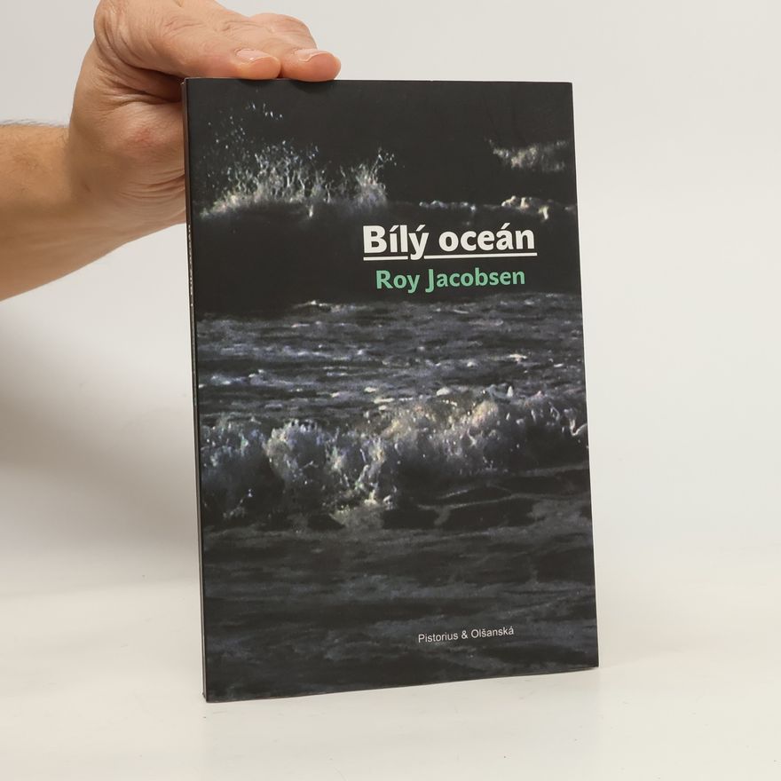 Roy Jacobsen Bílý oceán
