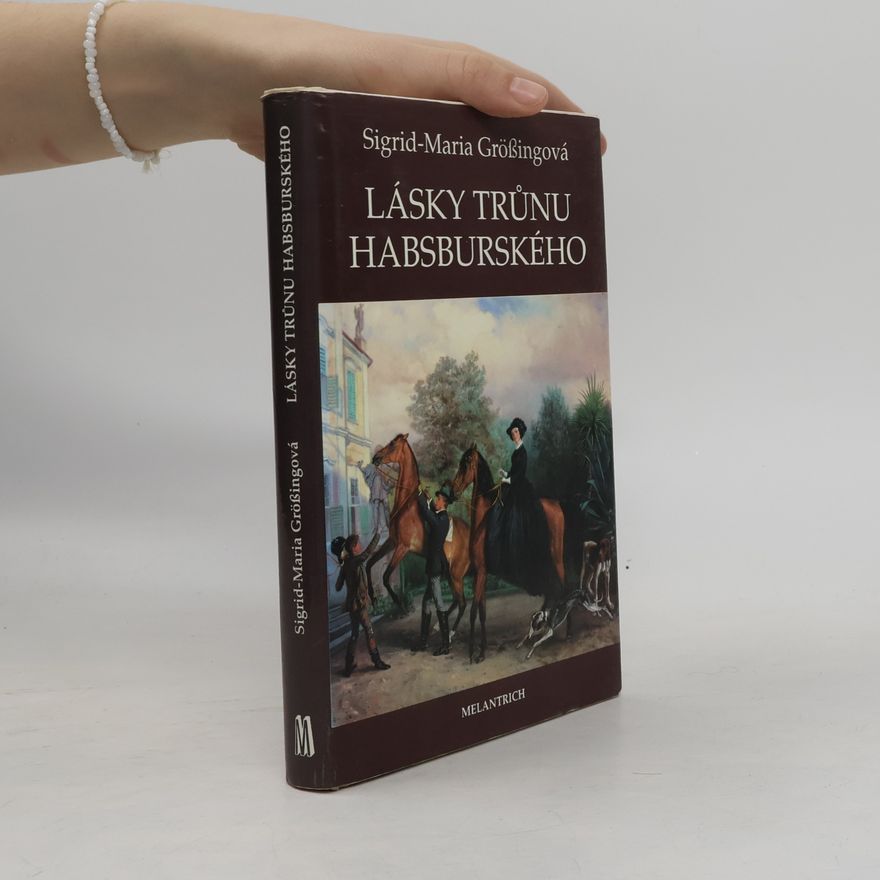 Sigrid-Maria Größing Lásky trůnu habsburského