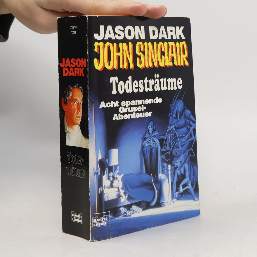 Jason Dark Geisterjäger John Sinclair, Todesträume, Sonderband. Acht spannende Grusel-Abenteuer