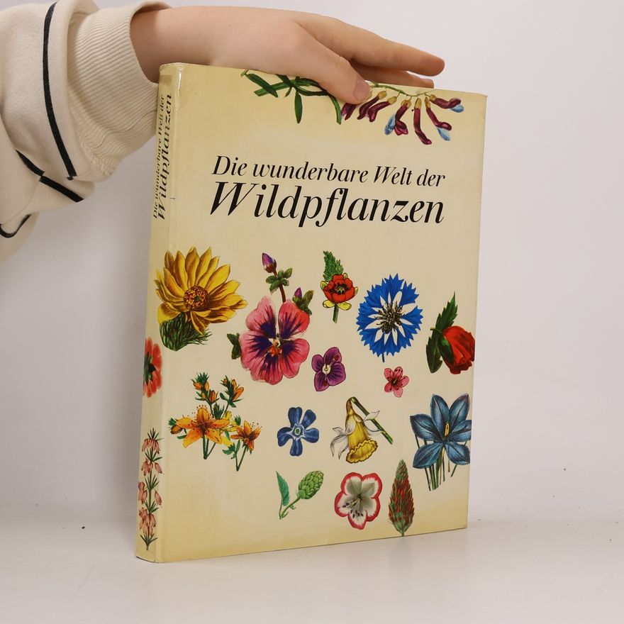 Various authors Die wunderbare Welt der Wildpflanzen