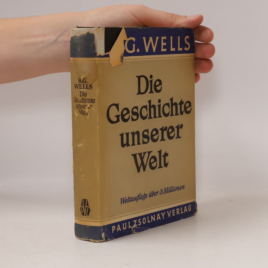 Herbert George Wells Die Geschichte unserer Welt