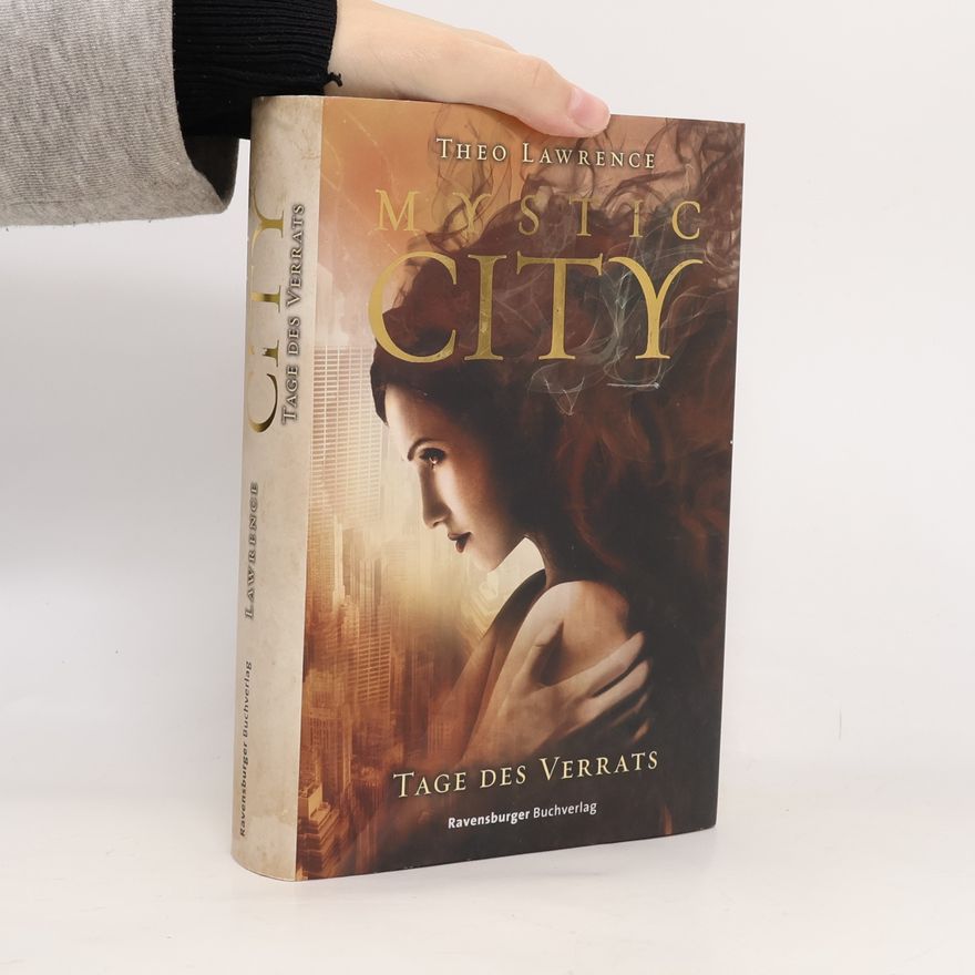 Theo Lawrence Mystic City: Tage des Verrats