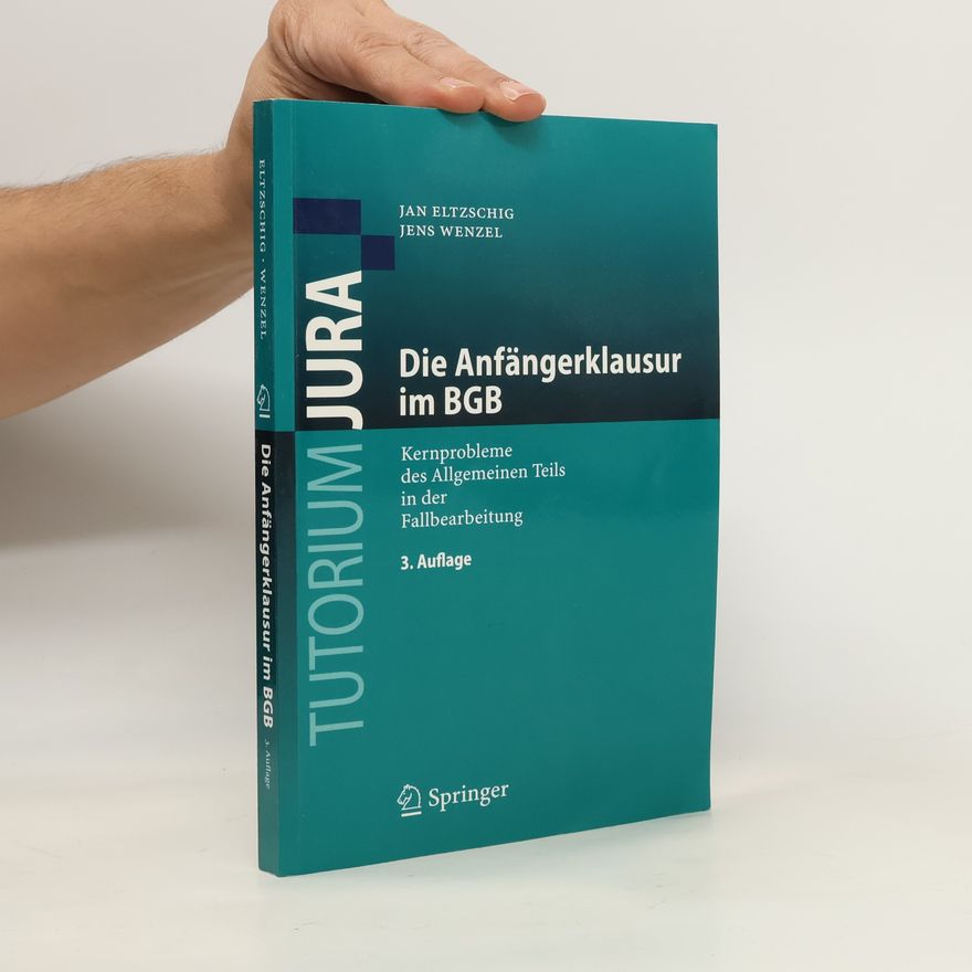 Jan Eltzschig Die Anfängerklausur im BGB