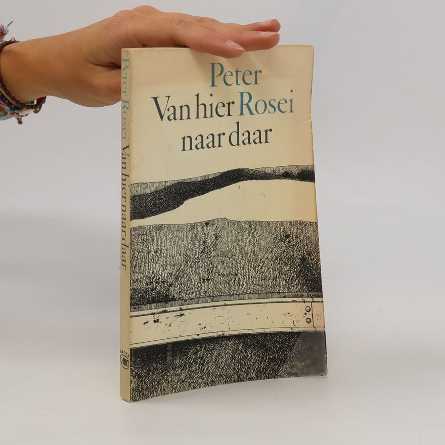 Peter Rosei Van hier naar daar