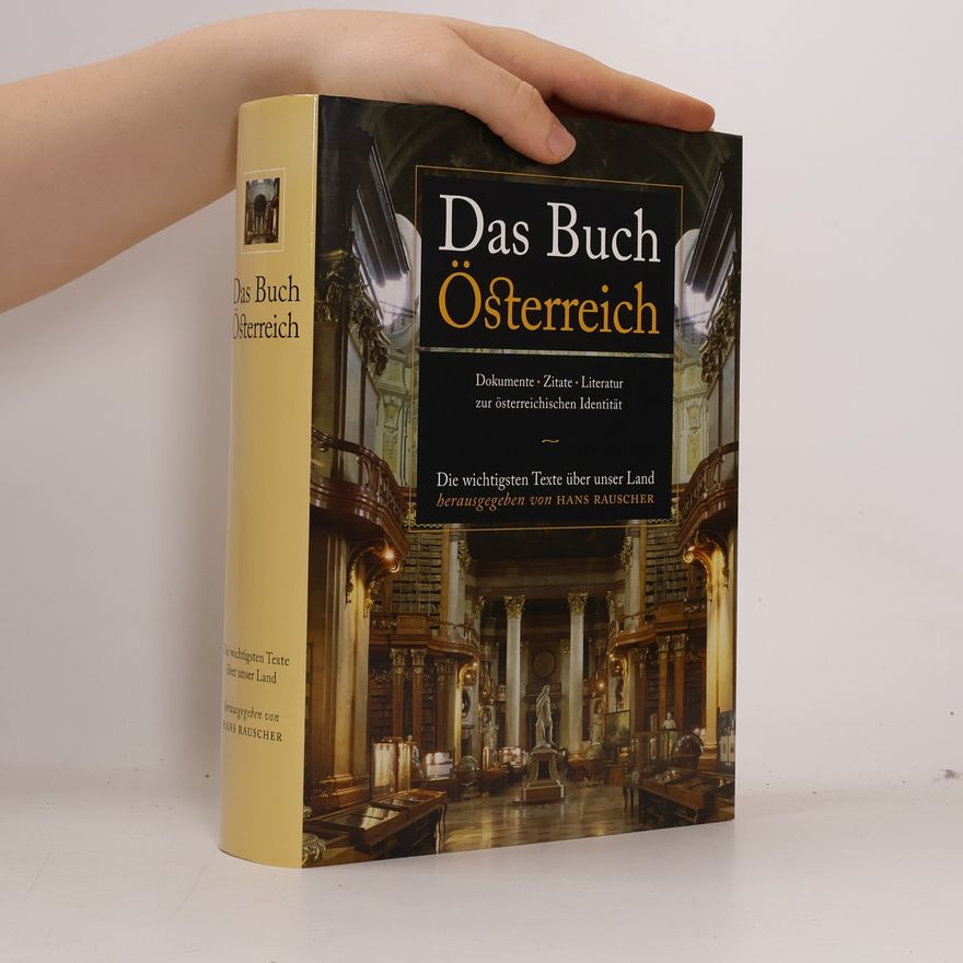 Hans Rauscher Das Buch Österreich. Dokumente. Zitate. Literatur zur österreichischen Identität
