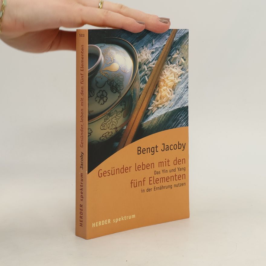 Bengt Jacoby Gesünder Leben Mit Den Fünf Elementen