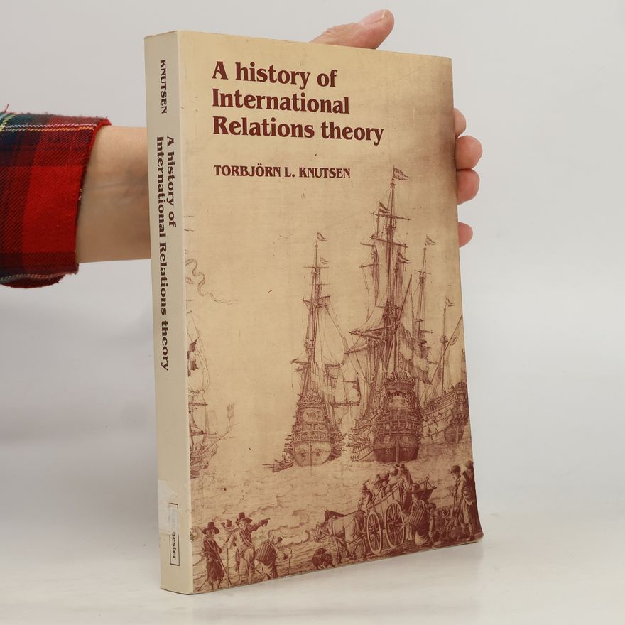 Torbjørn L. Knutsen The History of International Relations Theory