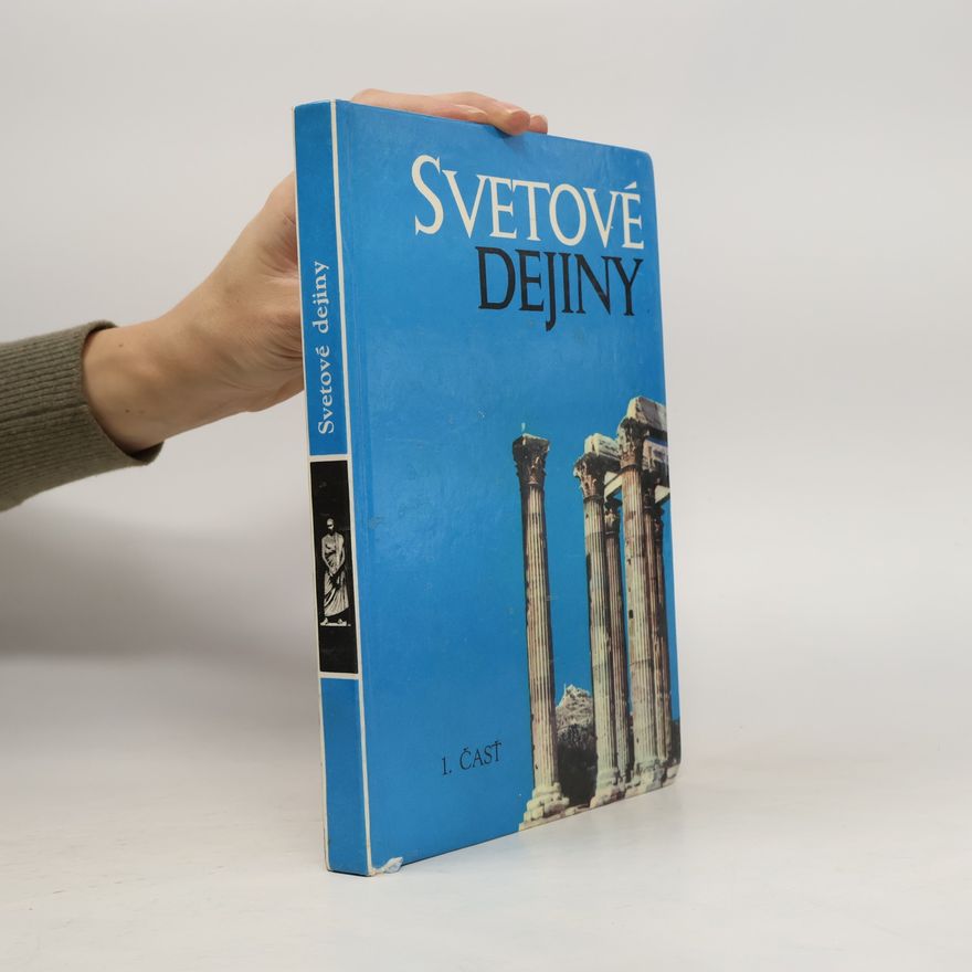 Kolektív autorov Svetové dejiny pre 1. a 2. ročník gymnázií a 1. ročník stredných odbroných škôl I. časť