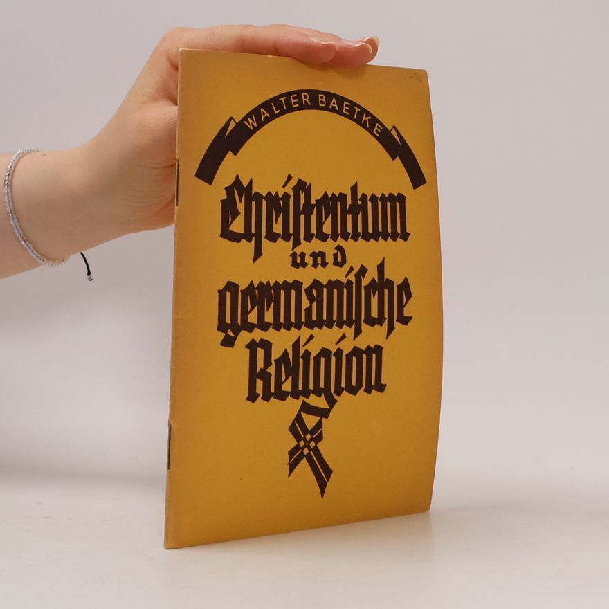 Dr. Walter Baetke Christentum und germanische Religion