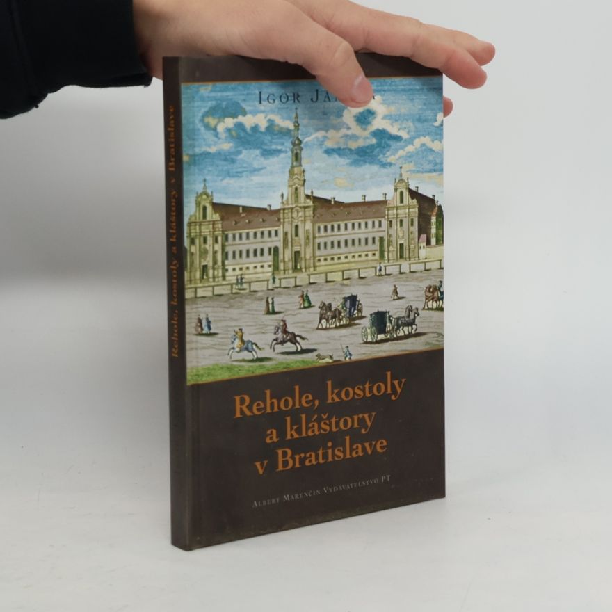 Igor Janota Rehole, kostoly a kláštory v Bratislave