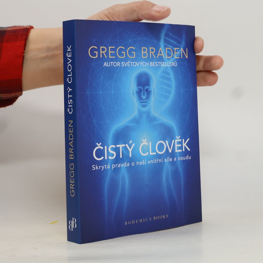 Gregg Braden Čistý člověk