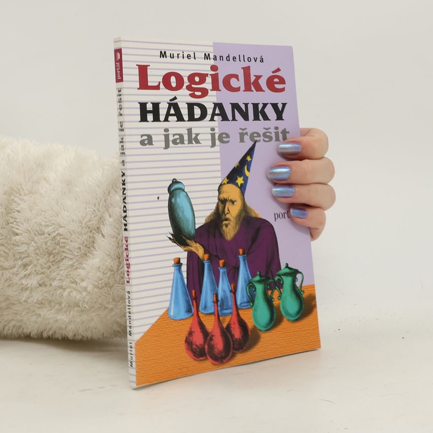 Muriel Mandell Logické hádanky a jak je řešit