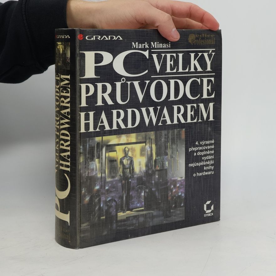 Mark Minasi PC - velký průvodce hardwarem