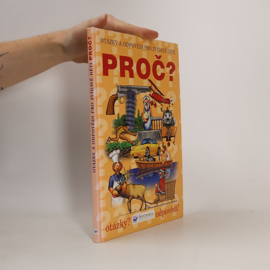 Kolektiv autorů Proč? : Otázky a odpovědi pro zvídavé děti