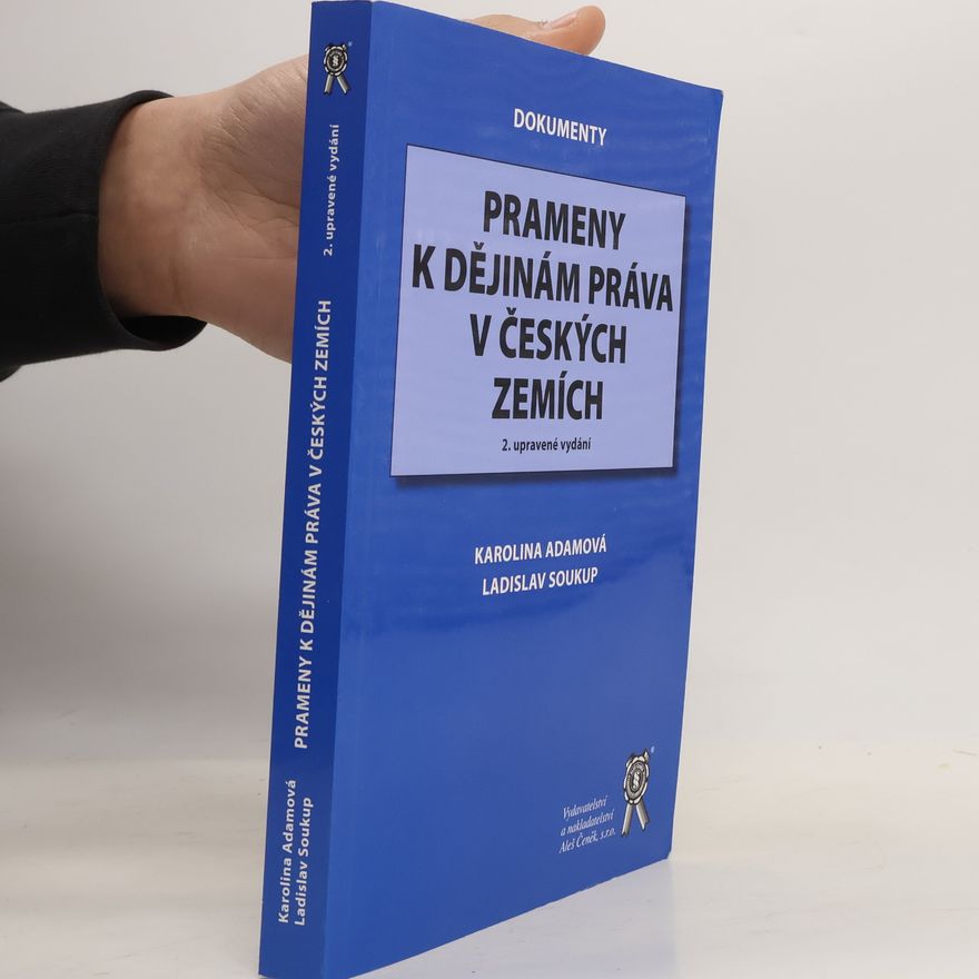 Karolina Adamová Prameny k dějinám práva v českých zemích