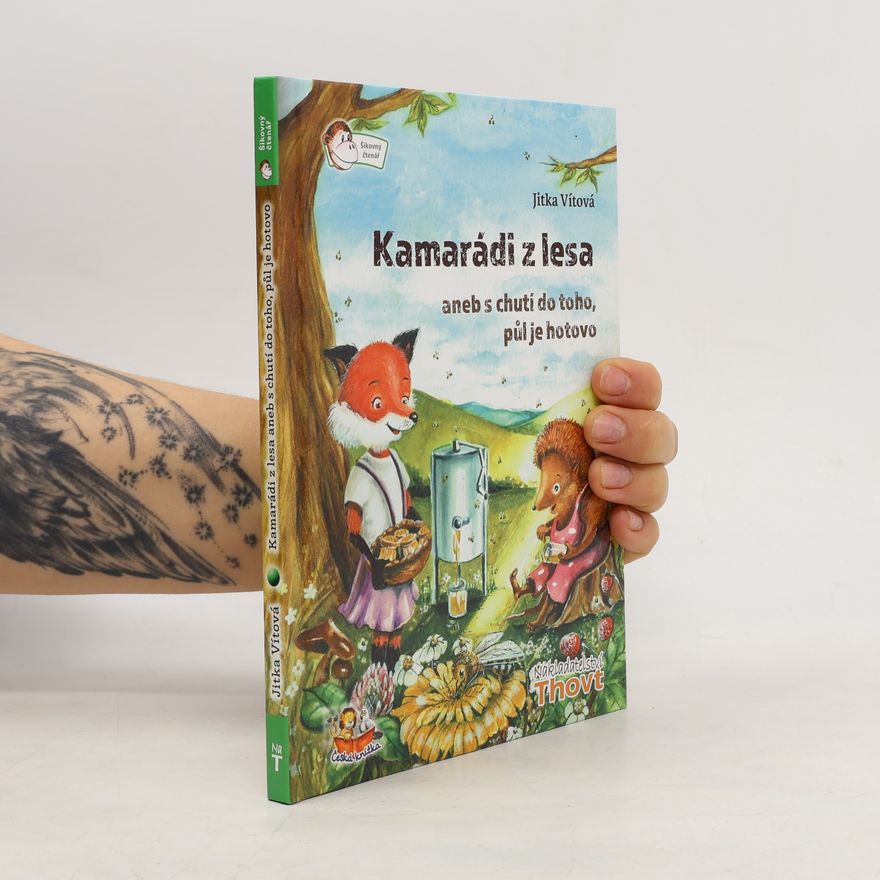 Jitka Vítová Kamarádi z lesa aneb s chutí do toho, půl je hotovo