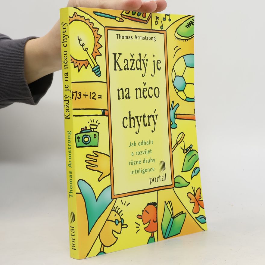 Thomas Armstrong Každý je na něco chytrý