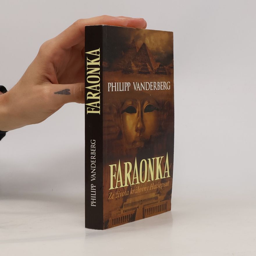 Philipp Vandenberg Faraonka : ze života královny Hatšepsut